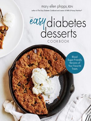 cover image of The Easy Diabetes Desserts Book: Blood Sugar-Friendly Versions of Your Favorite Treats